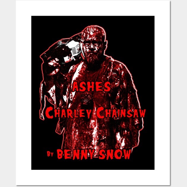 Ashes Charley Chainsaw Wall Art by CharleyChainsaw